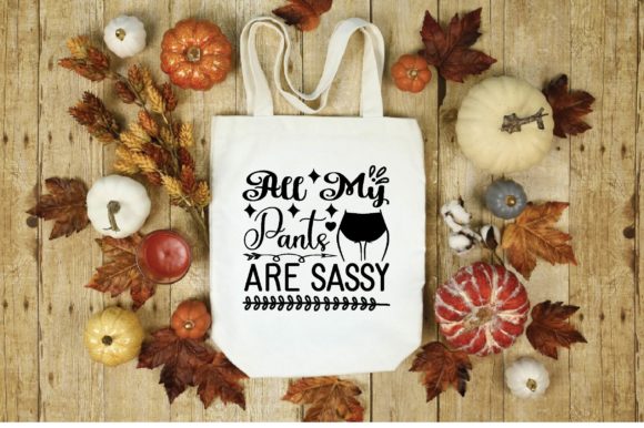 All My Pants Are Sassy Graphics