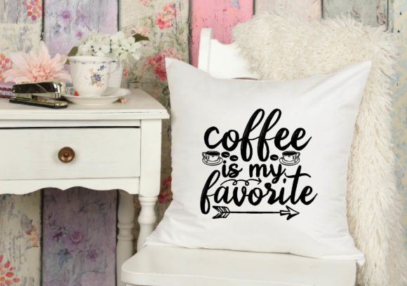 Coffee is My Favorite Graphics for Crafts