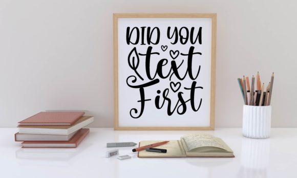 Did You Text First Svg Graphics for Modern Crafts