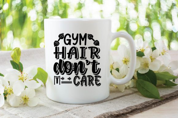 GYM HAIR DON T CARE Graphics for Crafts