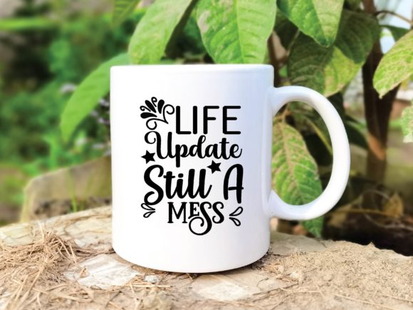 Life Update Still a Mess Graphics for Crafts