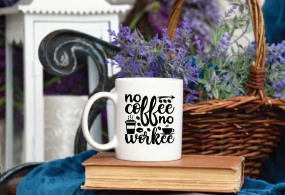 No Coffee No Workee Graphics for Crafts