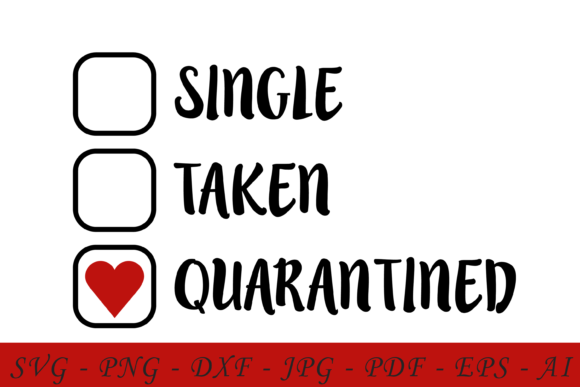 Single, Taken, Quarantined Graphic for Crafts